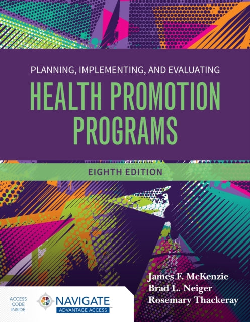 Book cover of: Planning, Implementing and Evaluating Health Promotion Programs with Navigate Advantage Access. By: James F. McKenzie
