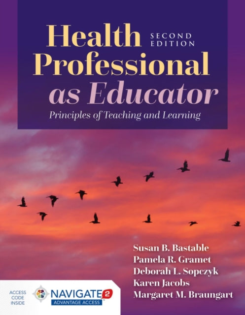 Book cover of: Health Professional As Educator: Principles of Teaching and Learning. By: Susan B. Bastable