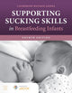 Book cover of: Supporting Sucking Skills in Breastfeeding Infants. By: Catherine Watson Genna