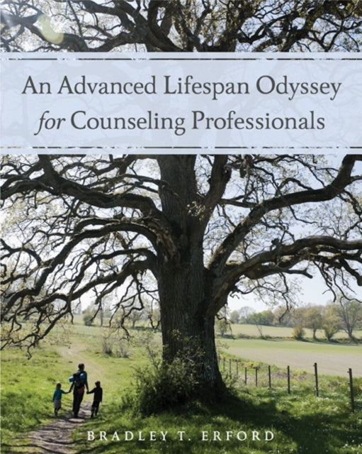 Book cover of: Advanced Lifespan Odyssey for Counseling Professionals. By: Bradley Erford