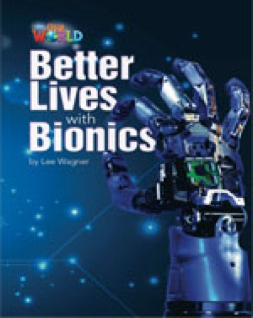 Book cover of: Our World Readers: Better Lives with Bionics. By: Crandall