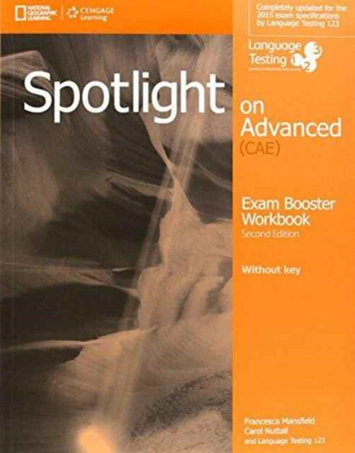 Book cover of: Spotlight on Advanced Exam Booster Workbook, w/o key + Audio CDs. By: Francesca Mansfield