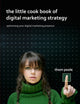 Book cover of: Little Cook Book of Digital Marketing Strategy. By: Thom Poole