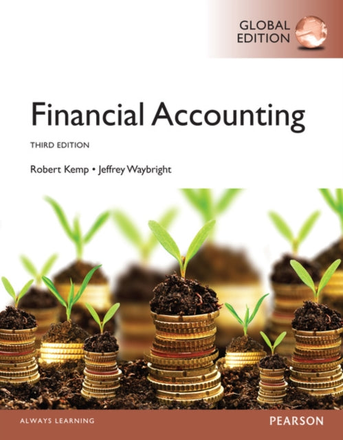 Book cover of: Financial Accounting, Global Edition. By: Robert Kemp