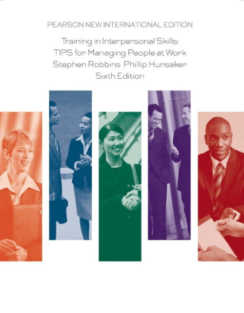Book cover of: Training in Interpersonal Skills: TIPS for Managing People at Work. By: Stephen P. Robbins