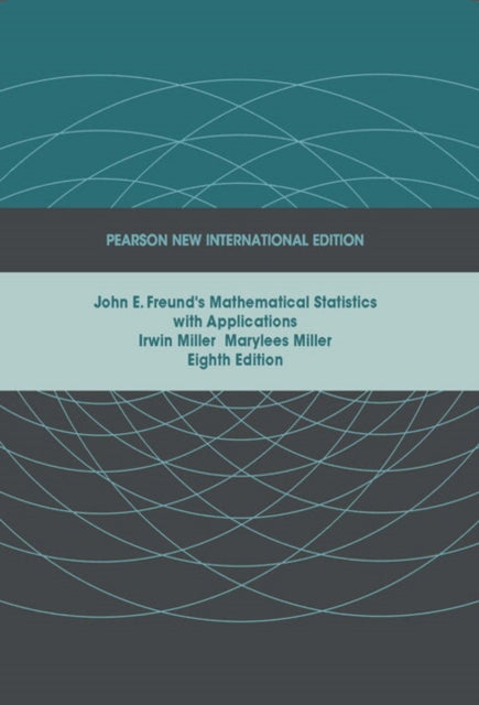 Book cover of: John E. Freund's Mathematical Statistics with Applications. By: Irwin Miller