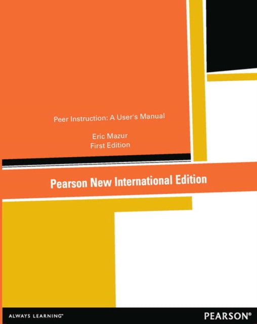 Book cover of: Peer Instruction: A User's Manual. By: Eric Mazur
