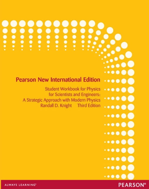 Book cover of: Student Workbook for Physics for Scientists and Engineers: A Strategic Approach with Modern Physics. By: Randall D. Knight