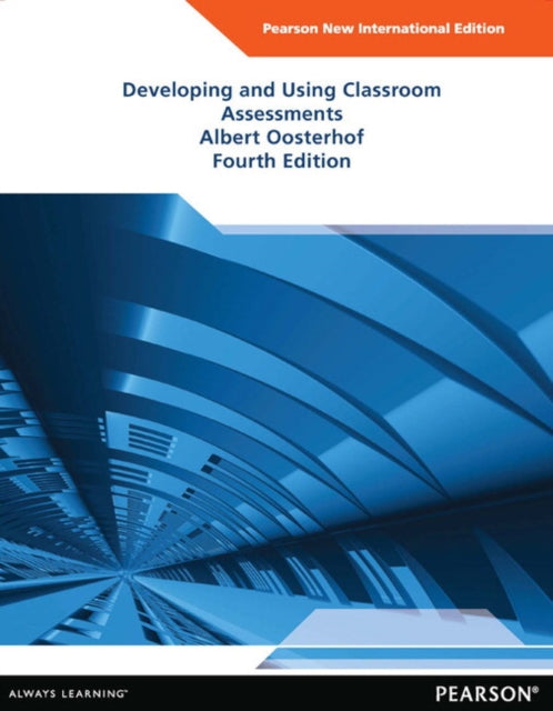 Book cover of: Developing and Using Classroom Assessments. By: Albert Oosterhof
