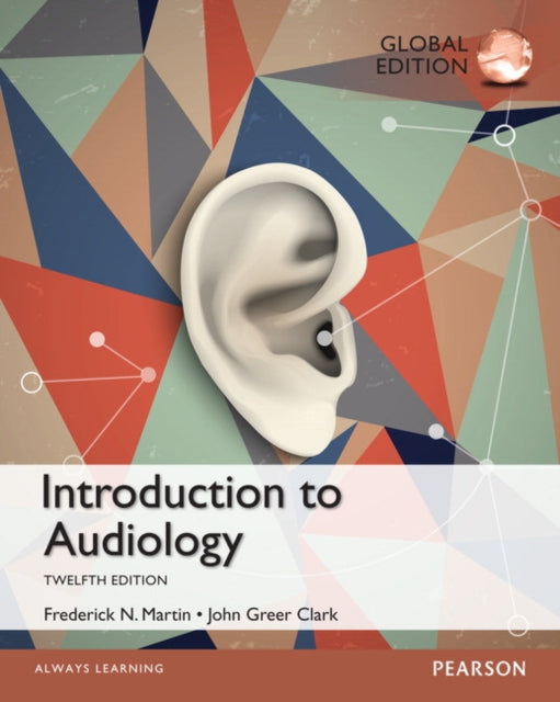 Book cover of: Introduction to Audiology: Global Edition. By: Frederick N. Martin