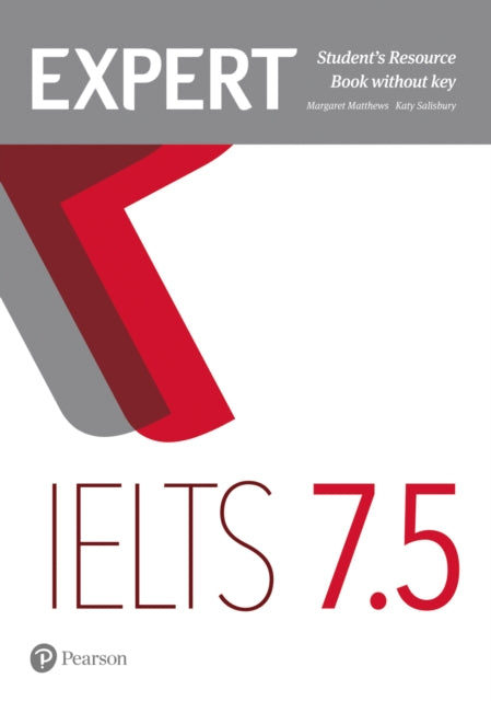 Book cover of: Expert IELTS 7.5 Student's Resource Book without Key. By: Margaret Matthews
