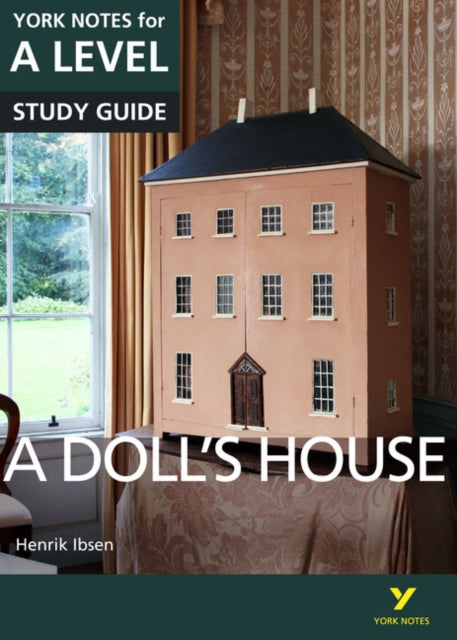 Dolls House: York Notes for A-level - for 2026, 2027 exams