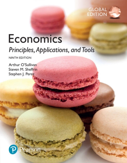 Book cover of: Economics: Principles, Applications, and Tools, Global Edition + MyLab Economics with Pearson eText (Package). By: Arthur O'Sullivan