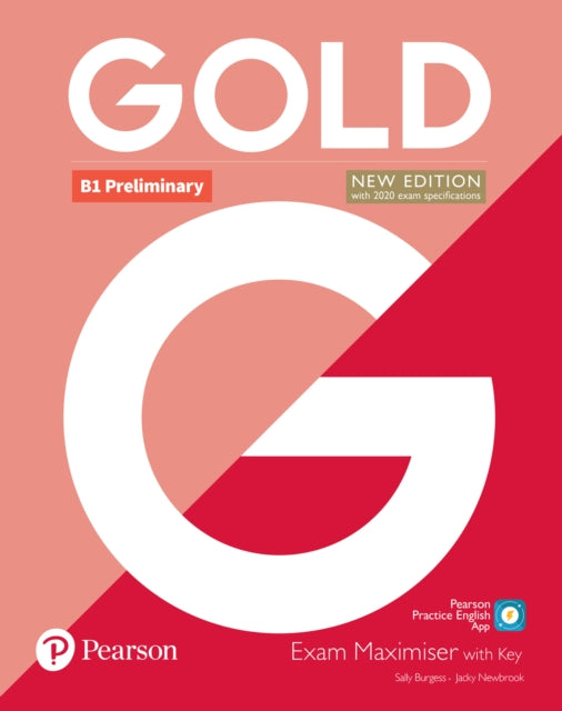 Book cover of: Gold B1 Preliminary New Edition Exam Maximiser with Key. By: Sally Burgess