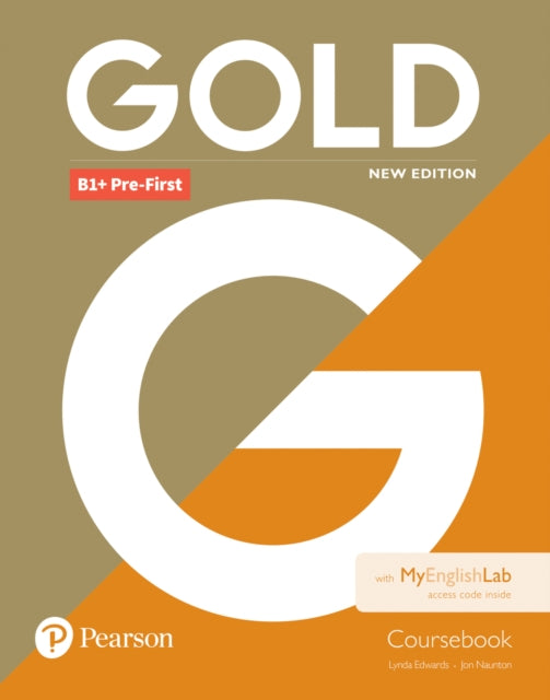 Book cover of: Gold B1+ Pre-First New Edition Coursebook and MyEnglishLab Pack. By: Lynda Edwards