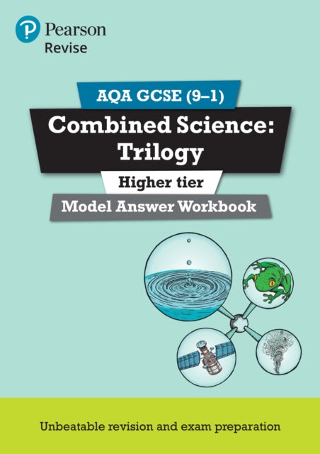 Book cover of: Pearson REVISE AQA GCSE Combined Science Trilogy Model Answer Workbook (Higher) - for 2026, 2027 exams. By: Anne Pilling