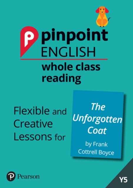 Book cover of: Pinpoint English Whole Class Reading Y5: The Unforgotten Coat. By: Annabel Gray