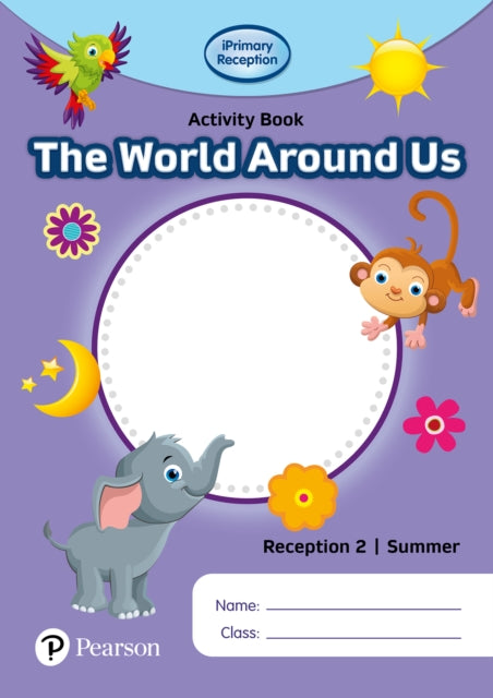 Book cover of: iPrimary Reception Activity Book: World Around Us, Reception 2, Summer