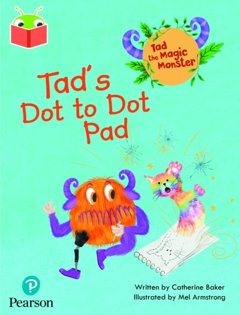 Book cover of: Bug Club Independent Phase 2 Unit 3: Tad the Magic Monster: Tad's Dot to Dot Pad. By: Catherine Baker