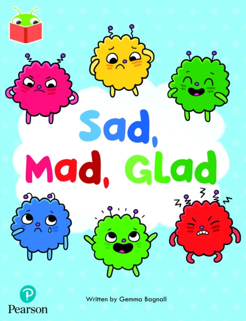 Book cover of: Bug Club Independent Phase 3 Unit 7: Sad, Mad, Glad