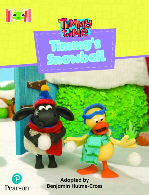Book cover of: Bug Club Reading Corner: Age 4-7: Timmy Time: Timmy's Snowball. By: Benjamin Hulme-Cross