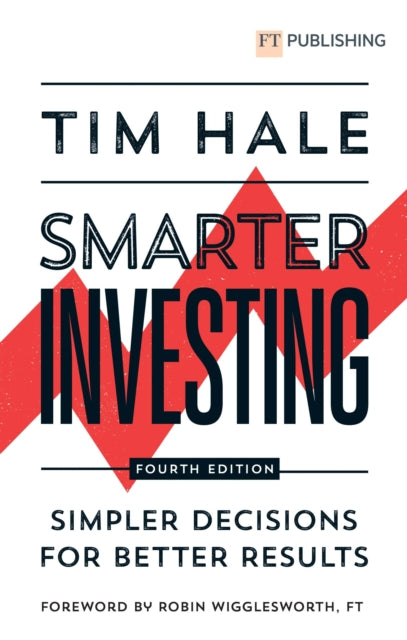 Book cover of: Smarter Investing: Simpler Decisions for Better Results. By: TIM HALE