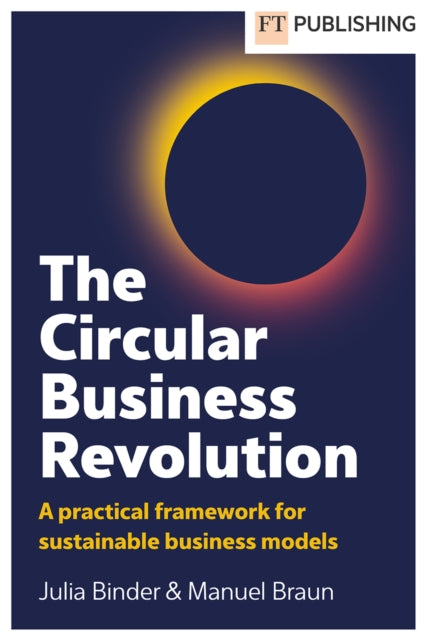 Book cover of: Circular Business Revolution: A practical framework for sustainable business models. By: BINDER, JULIA
