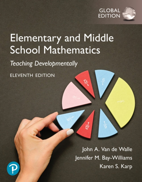 Book cover of: Elementary and Middle School Mathematics: Teaching Developmentally, Global Edition. By: John Walle