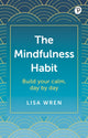 Book cover of: Mindfulness Habit: Build your calm, day by day. By: Lisa Wren