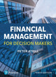 Book cover of: Financial Management for Decision Makers. By: Peter Atrill