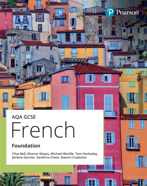 AQA GCSE French Foundation Student Book 9781292468778 Clive Bell