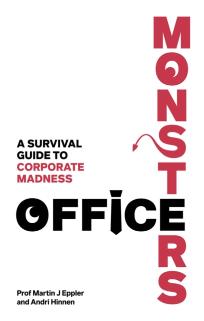 Book cover of: Office Monsters:  A survival guide to corporate madness. By: Martin Eppler