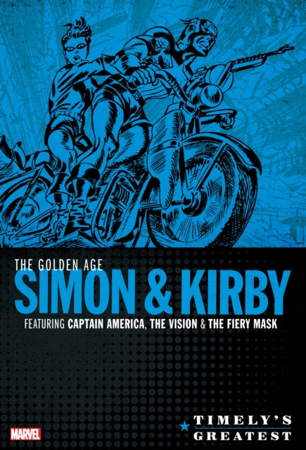 Book cover of: Timely's Greatest: The Golden Age Simon & Kirby Omnibus. By: Joe Simon