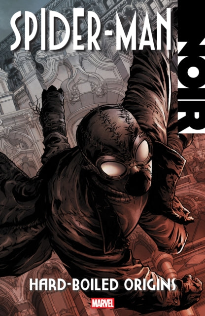 Spider-Man Noir: Hard-Boiled Origins 9781302962876 David Hine