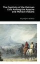 Book cover of: Captivity of the Oatman Girls Among the Apache and Mohave Indians. By: Royal Byron Stratton