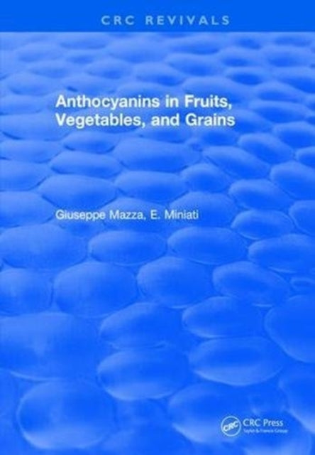 Book cover of: Anthocyanins in Fruits, Vegetables, and Grains. By: Giuseppe Mazza