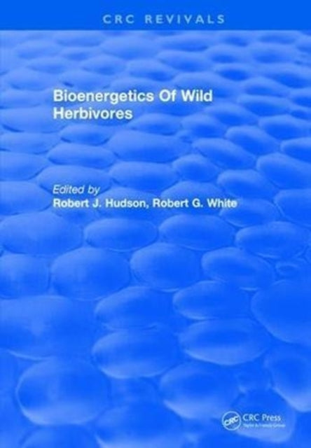 Book cover of: Bioenergetics Of Wild Herbivores. By: Robert J. Hudson