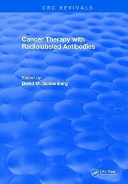Book cover of: Cancer Therapy with Radiolabeled Antibodies. By: David M. Goldenberg