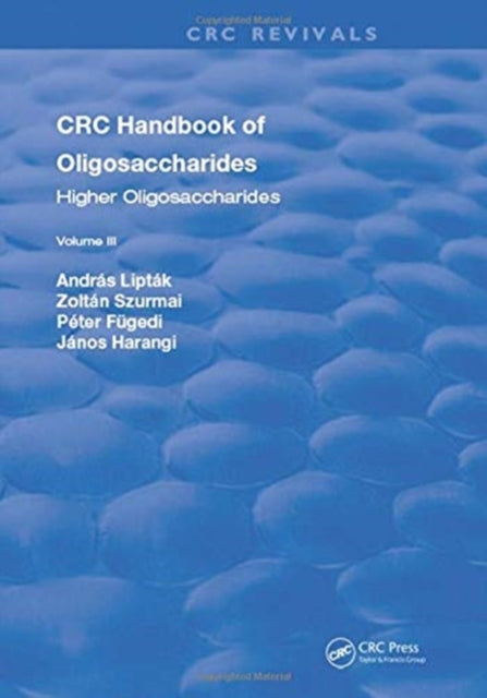 Book cover of: CRC Handbook of Oligosaccharides. By: Andras Liptak