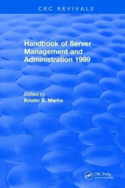 Book cover of: Handbook of Server Management and Administration. By: Kristin B. Marks