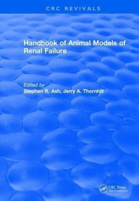 Book cover of: Handbook of Animal Models of Renal Failure. By: Stephen R. Ash