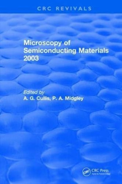 Book cover of: Microscopy of Semiconducting Materials 2003. By: Cullis