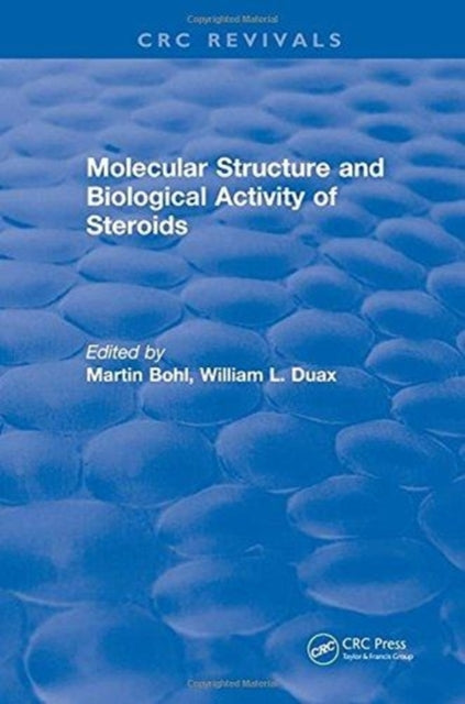 Book cover of: Molecular Structure and Biological Activity of Steroids. By: Martin Bohl