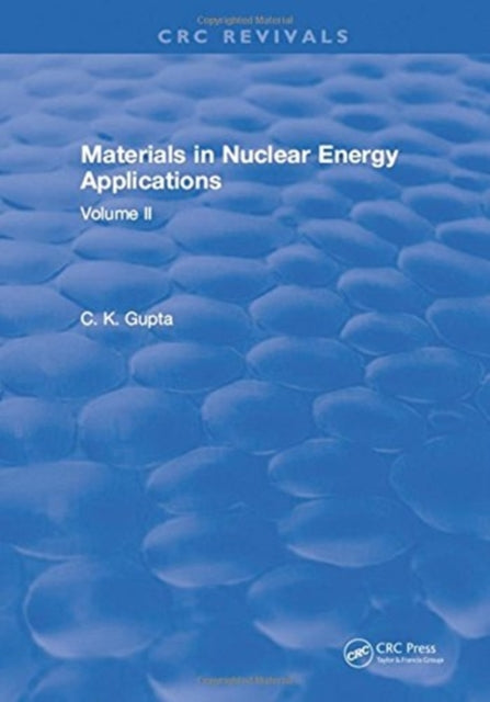 Book cover of: Materials in Nuclear Energy Applications. By: C. K. Gupta
