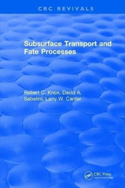 Book cover of: Subsurface Transport and Fate Processes. By: Robert C. Knox