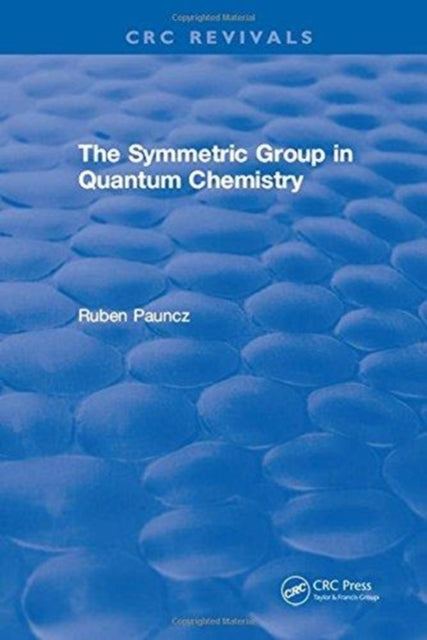 Book cover of: Symmetric Group in Quantum Chemistry. By: R. Pauncz