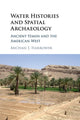 Book cover of: Water Histories and Spatial Archaeology. By: Michael J. Harrower