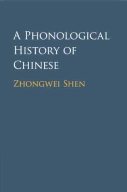 Book cover of: Phonological History of Chinese. By: Zhongwei Shen
