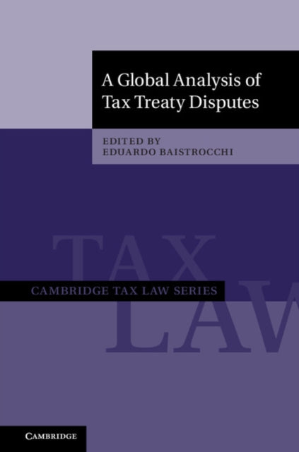 Book cover of: Global Analysis of Tax Treaty Disputes 2 Volume Hardback Set. By: Eduardo Baistrocchi