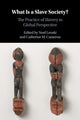 Book cover of: What Is a Slave Society?. By: Noel Lenski